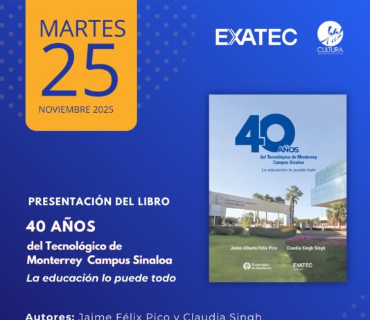 Presentarán en Casa Haas el libro “40 años del Tec de Monterrey, campus Sinaloa”