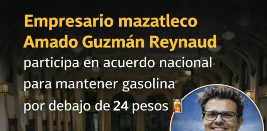 Empresario mazatleco Amado Guzmán Reynaud se suma a acuerdo nacional para mantener gasolina por debajo de 24 pesos
